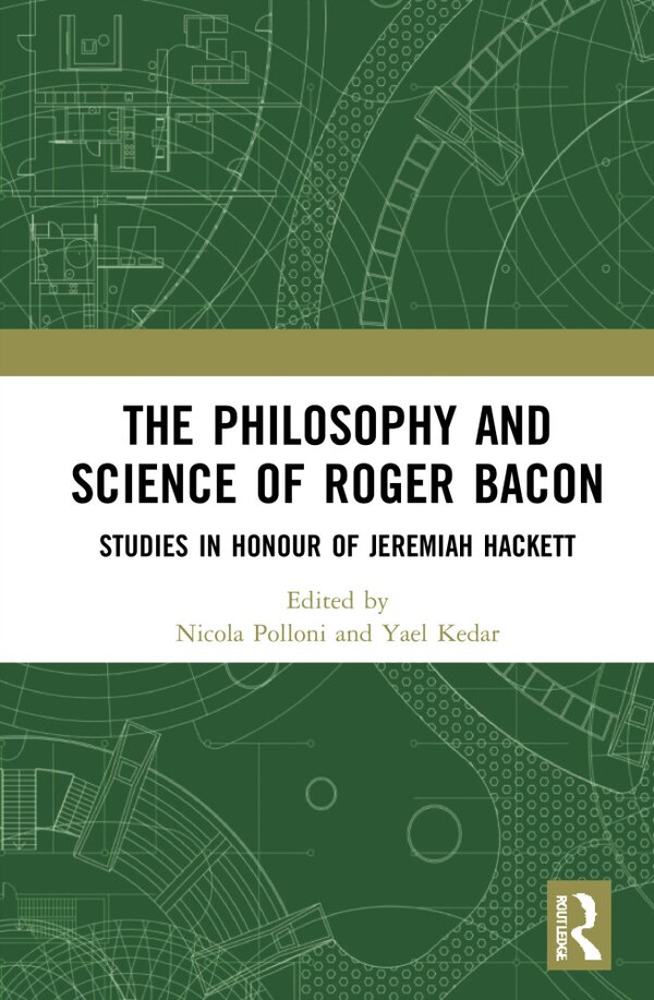 The Philosophy and Science of Roger Bacon by Nicola Polloni, Paperback | Indigo Chapters