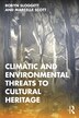 Climatic and Environmental Threats to Cultural Heritage by Robyn Sloggett, Paperback | Indigo Chapters