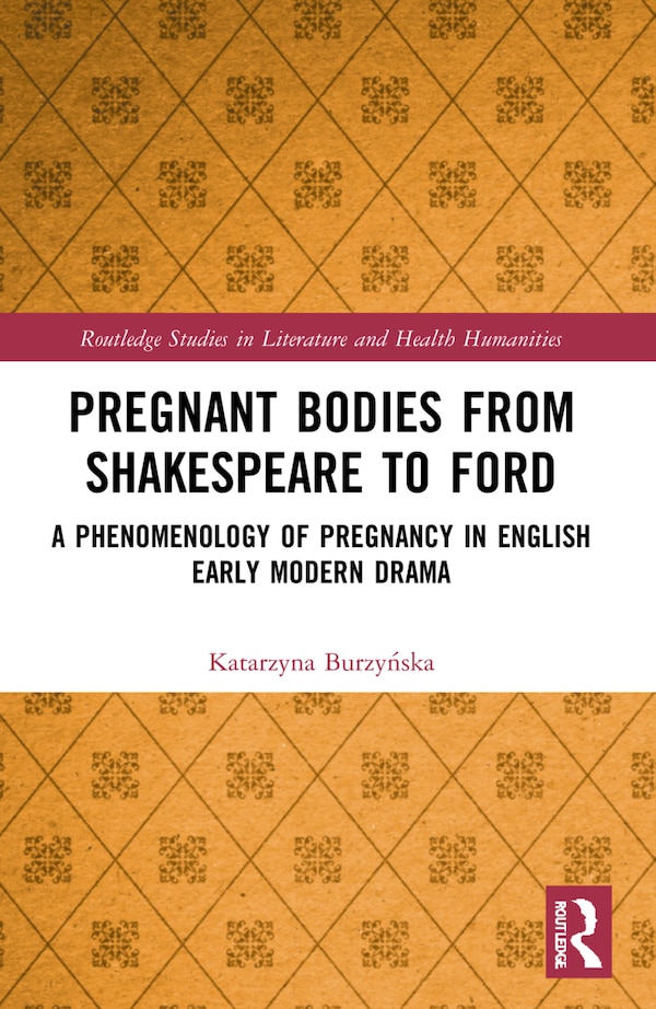 Pregnant Bodies from Shakespeare to Ford by Katarzyna Burzyåska, Paperback | Indigo Chapters