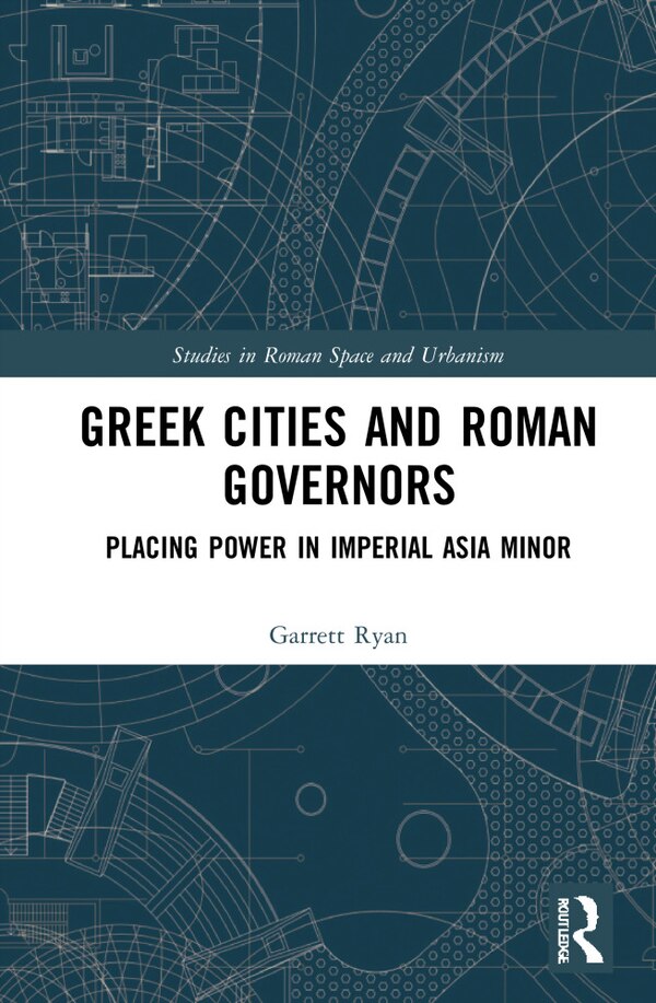 Greek Cities And Roman Governors by Garrett Ryan, Hardcover | Indigo Chapters