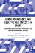 Birth Advantages and Relative Age Effects in Sport by Adam Kelly, Paperback | Indigo Chapters