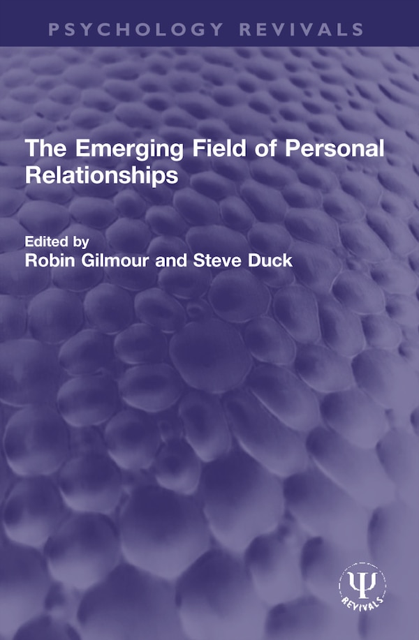 The Emerging Field of Personal Relationships by Robin Gilmour, Paperback | Indigo Chapters