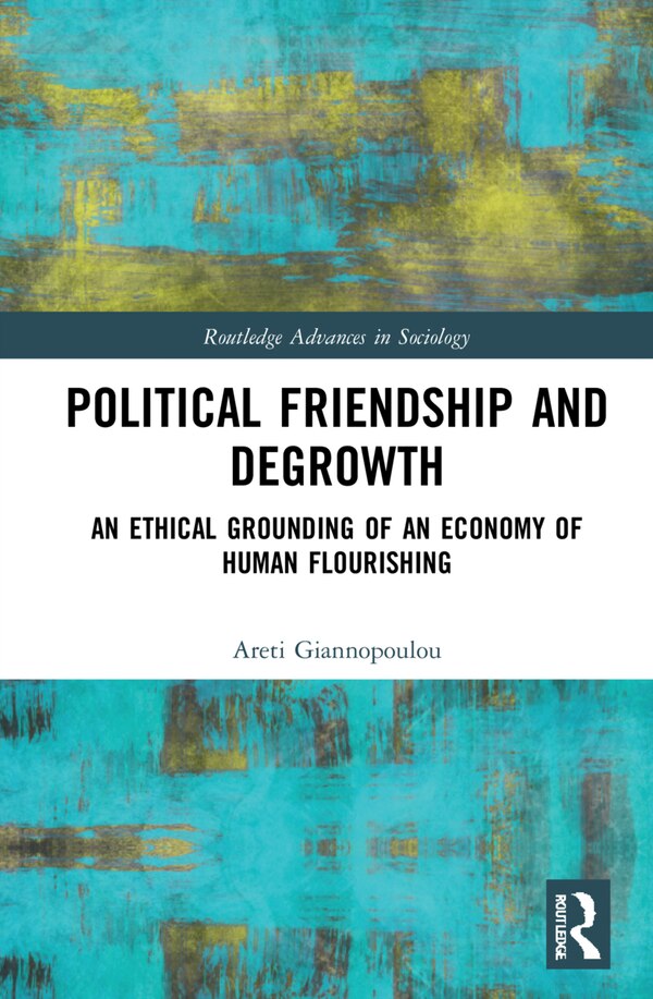 Political Friendship And Degrowth by Areti Giannopoulou, Hardcover | Indigo Chapters