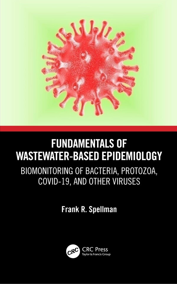 Fundamentals of Wastewater-Based Epidemiology by Frank R. Spellman, Hardcover | Indigo Chapters