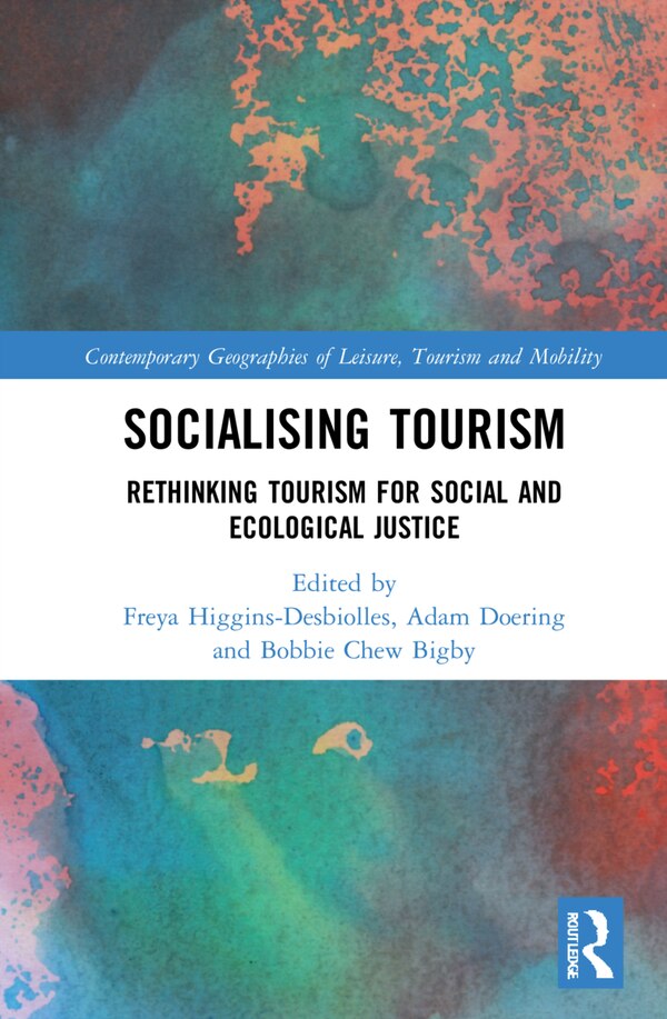 Socialising Tourism by Freya Higgins-desbiolles, Hardcover | Indigo Chapters