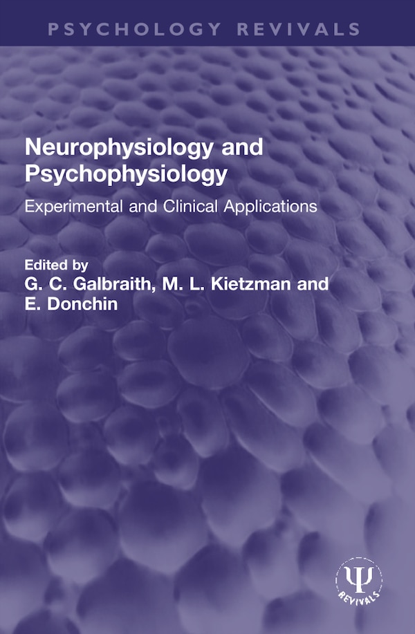 Neurophysiology and Psychophysiology by G. C. Galbraith, Paperback | Indigo Chapters