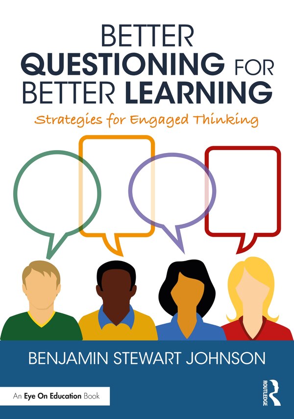 Better Questioning For Better Learning by Benjamin Johnson, Paperback | Indigo Chapters