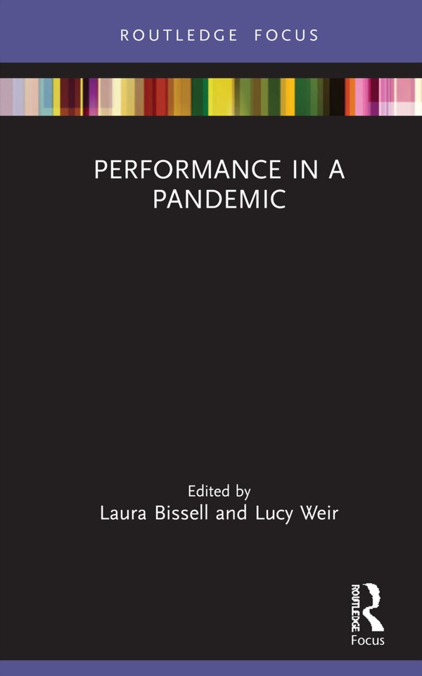 Performance In A Pandemic by Laura Bissell, Hardcover | Indigo Chapters