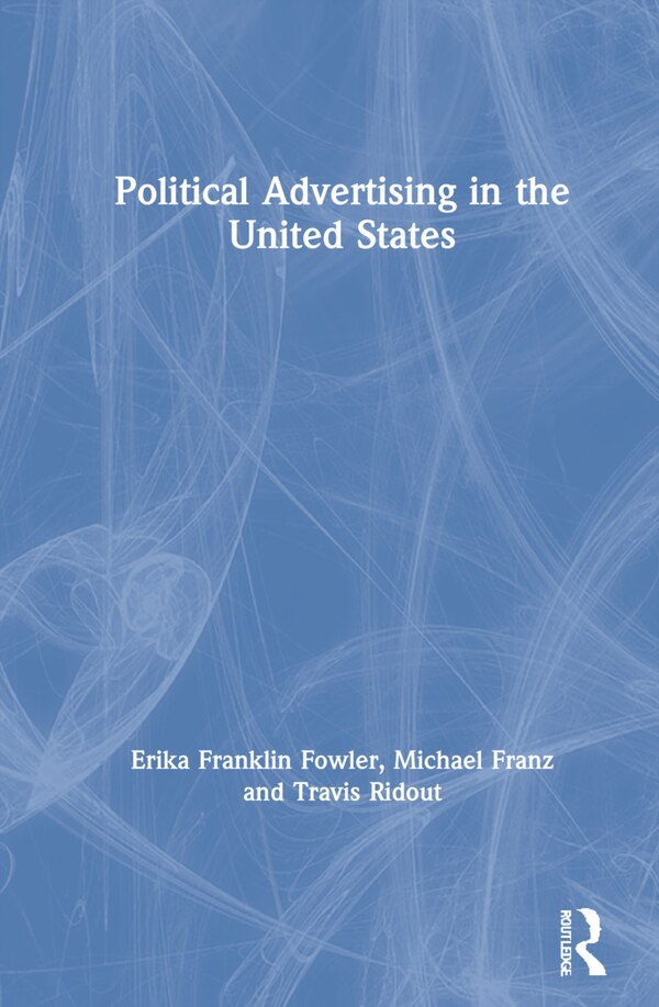 Political Advertising In The United States by Erika Franklin Fowler, Hardcover | Indigo Chapters