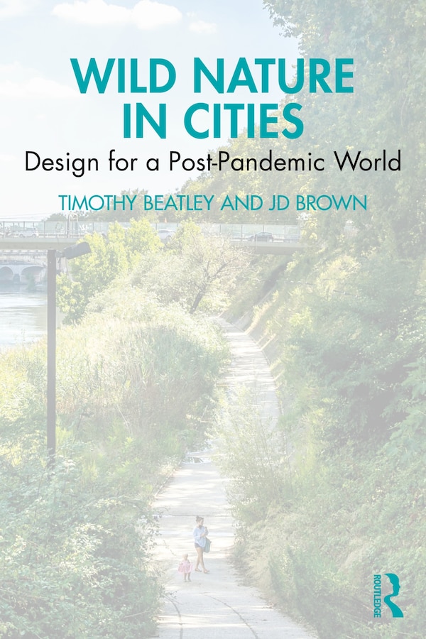 Wild Nature in Cities by Timothy Beatley, Paperback | Indigo Chapters
