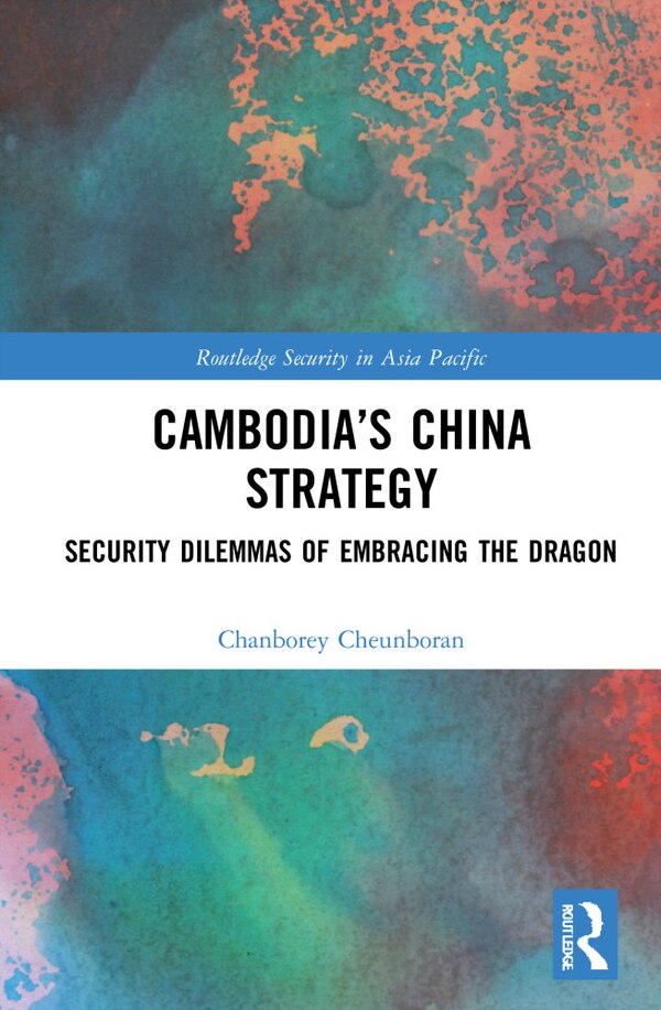 Cambodia's China Strategy by Chanborey Cheunboran, Paperback | Indigo Chapters