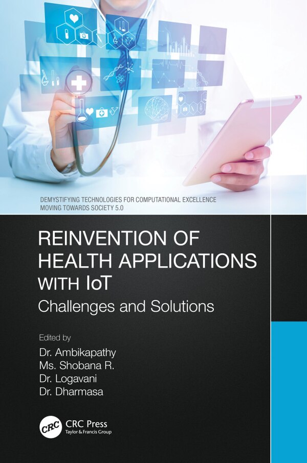 Reinvention of Health Applications with IoT by Ambikapathy Ambikapathy, Paperback | Indigo Chapters