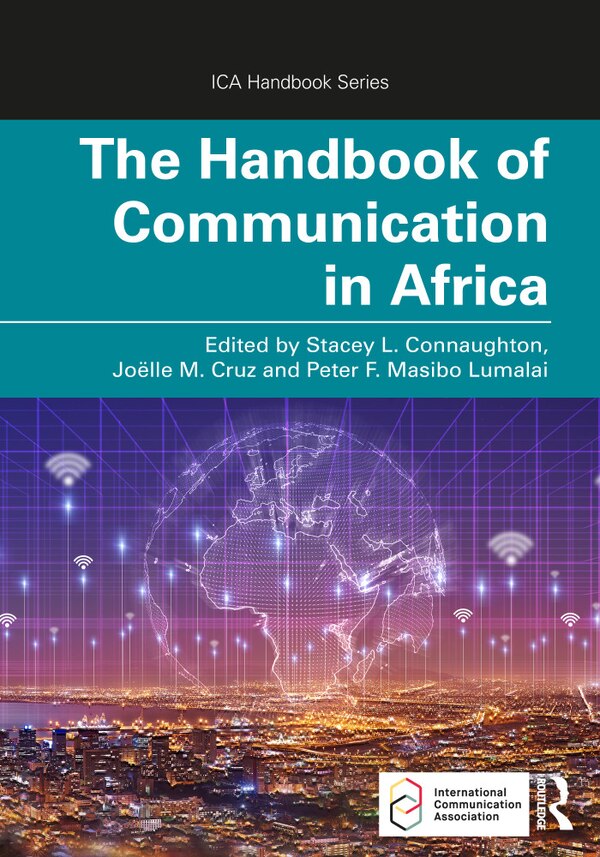 The Handbook of Communication in Africa by Stacey L. Connaughton, Paperback | Indigo Chapters