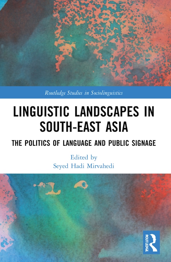 Linguistic Landscapes in South-East Asia by Seyed Hadi Mirvahedi, Paperback | Indigo Chapters