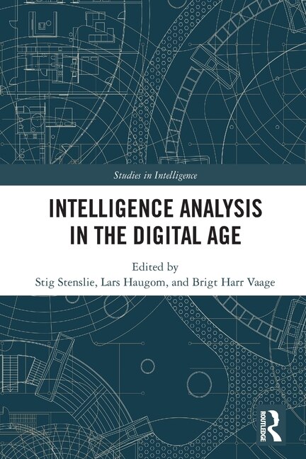 Intelligence Analysis in the Digital Age by Stig Stenslie, Paperback | Indigo Chapters