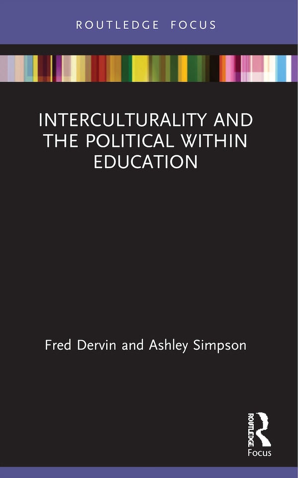 Interculturality and the Political within Education by Fred Dervin, Paperback | Indigo Chapters