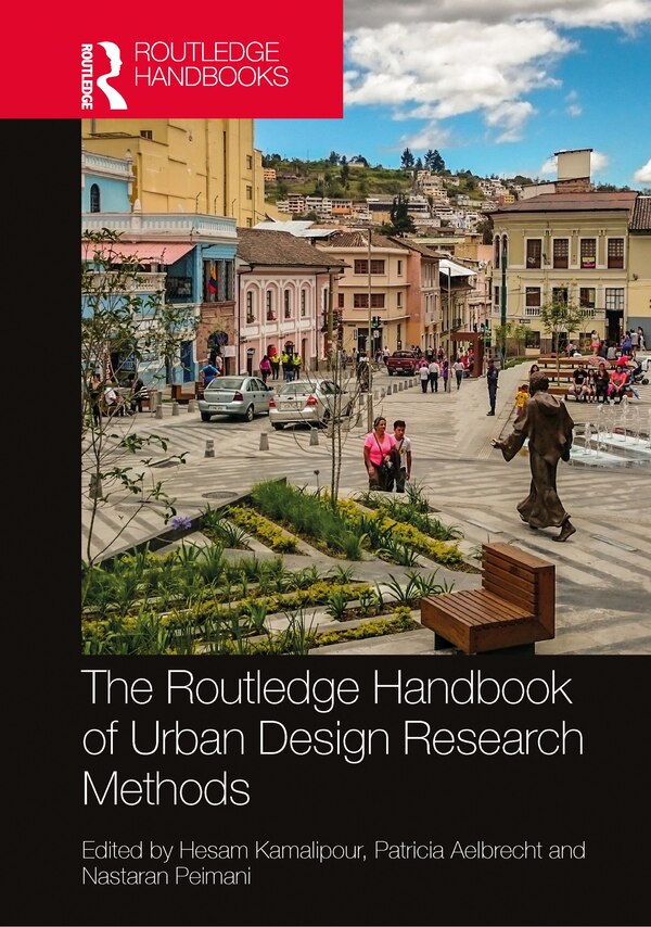 The Routledge Handbook of Urban Design Research Methods by Hesam Kamalipour, Paperback | Indigo Chapters