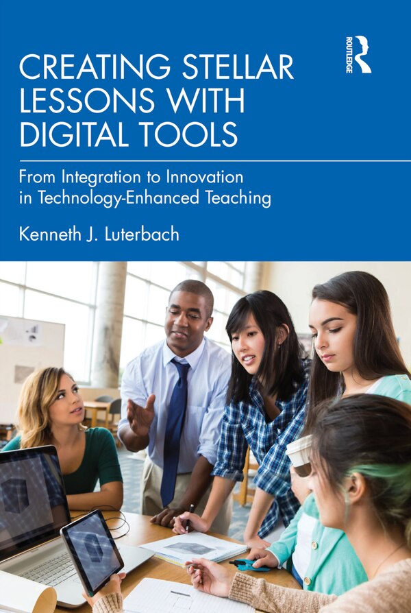Creating Stellar Lessons With Digital Tools by Kenneth J. Luterbach, Paperback | Indigo Chapters