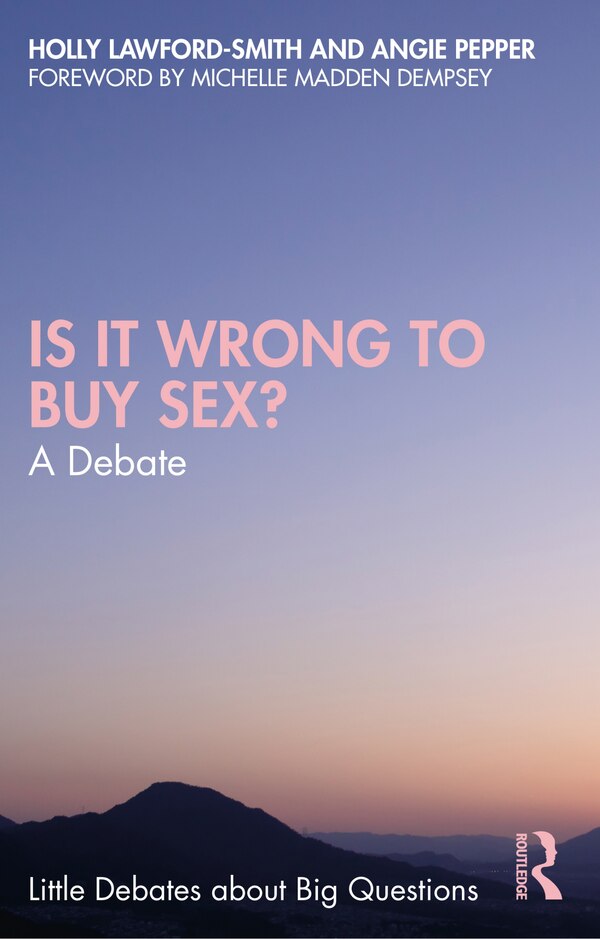 Is It Wrong to Buy Sex? by Holly Lawford-Smith, Paperback | Indigo Chapters