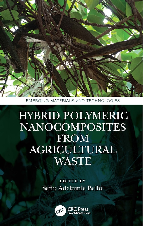 Hybrid Polymeric Nanocomposites from Agricultural Waste by Sefiu Adekunle Bello, Hardcover | Indigo Chapters