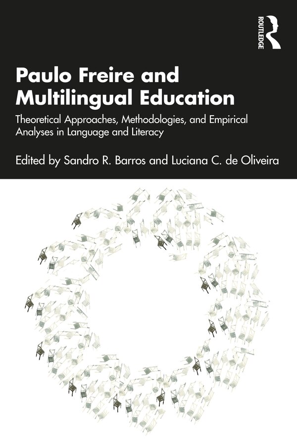 Paulo Freire And Multilingual Education by Sandro R. Barros, Paperback | Indigo Chapters