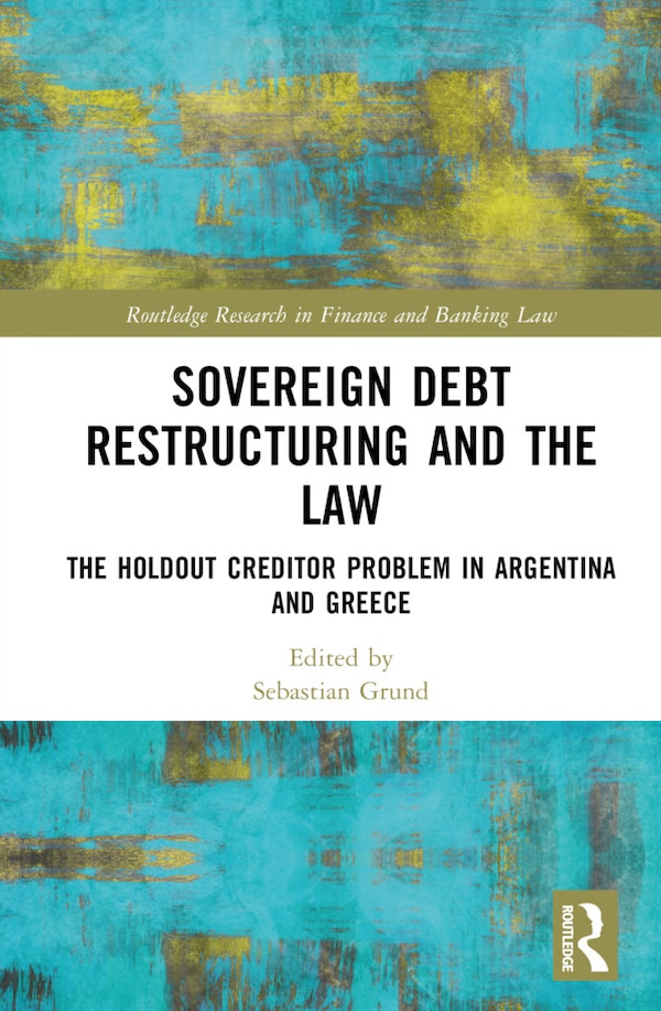 Sovereign Debt Restructuring and the Law by Sebastian Grund, Hardcover | Indigo Chapters