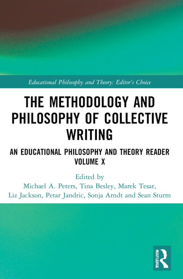 The Methodology and Philosophy of Collective Writing by Michael A. Peters, Paperback | Indigo Chapters