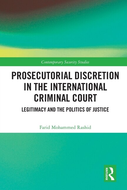 Prosecutorial Discretion in the International Criminal Court by Farid Mohammed Rashid, Paperback | Indigo Chapters