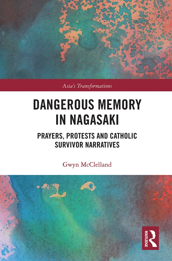 Dangerous Memory In Nagasaki by Gwyn Mcclelland, Paperback | Indigo Chapters