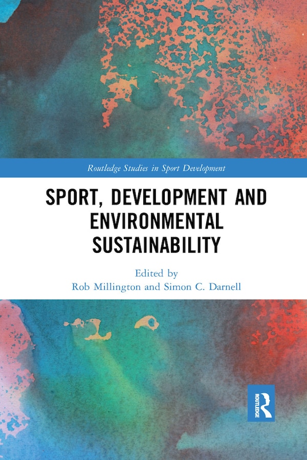 Sport Development And Environmental Sustainability by Rob Millington, Paperback | Indigo Chapters