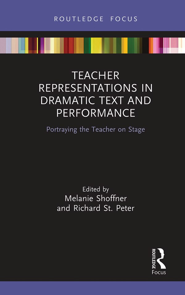 Teacher Representations in Dramatic Text and Performance by Melanie Shoffner, Paperback | Indigo Chapters