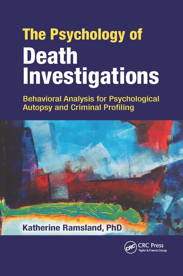 The Psychology Of Death Investigations by Katherine Ramsland, Paperback | Indigo Chapters