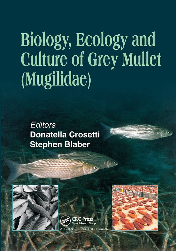Biology Ecology And Culture Of Grey Mullets (mugilidae) by Donatella Crosetti, Paperback | Indigo Chapters