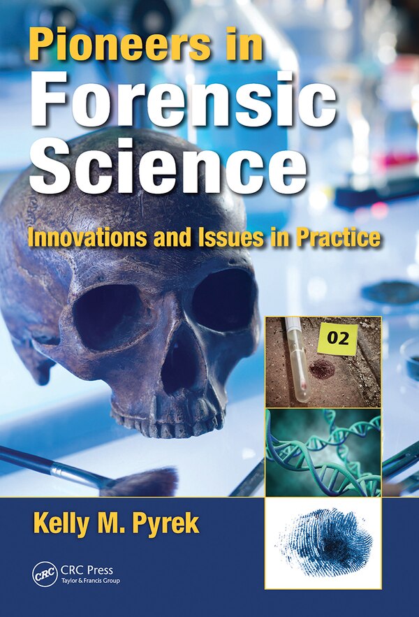 Pioneers In Forensic Science by Kelly M. Pyrek, Paperback | Indigo Chapters