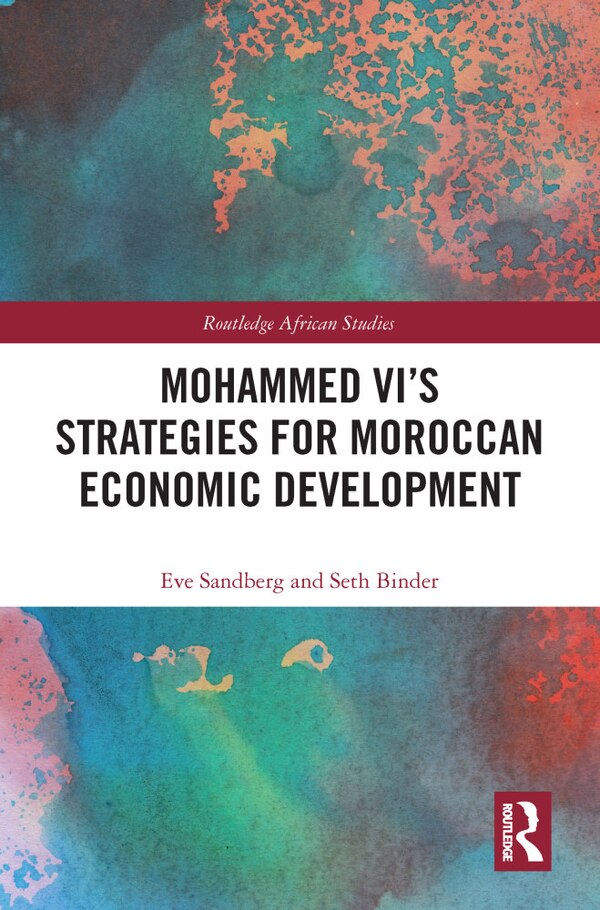 Mohammed VI's Strategies for Moroccan Economic Development by Eve Sandberg, Paperback | Indigo Chapters