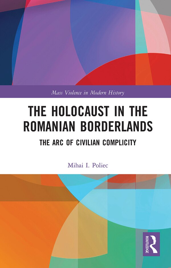 The Holocaust In The Romanian Borderlands by Mihai Poliec, Paperback | Indigo Chapters