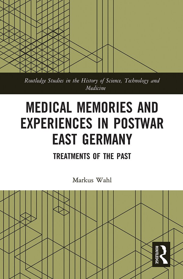 Medical Memories And Experiences In Postwar East Germany by Markus Wahl, Paperback | Indigo Chapters