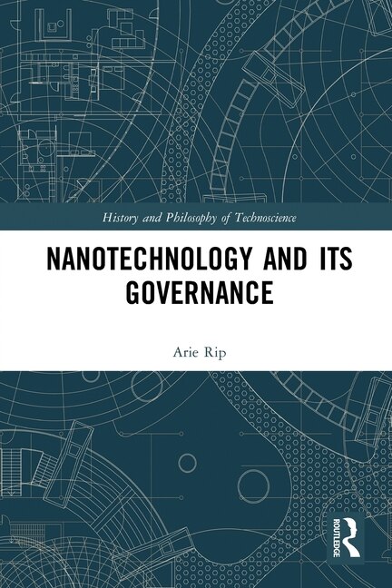 Nanotechnology And Its Governance by Arie Rip, Paperback | Indigo Chapters