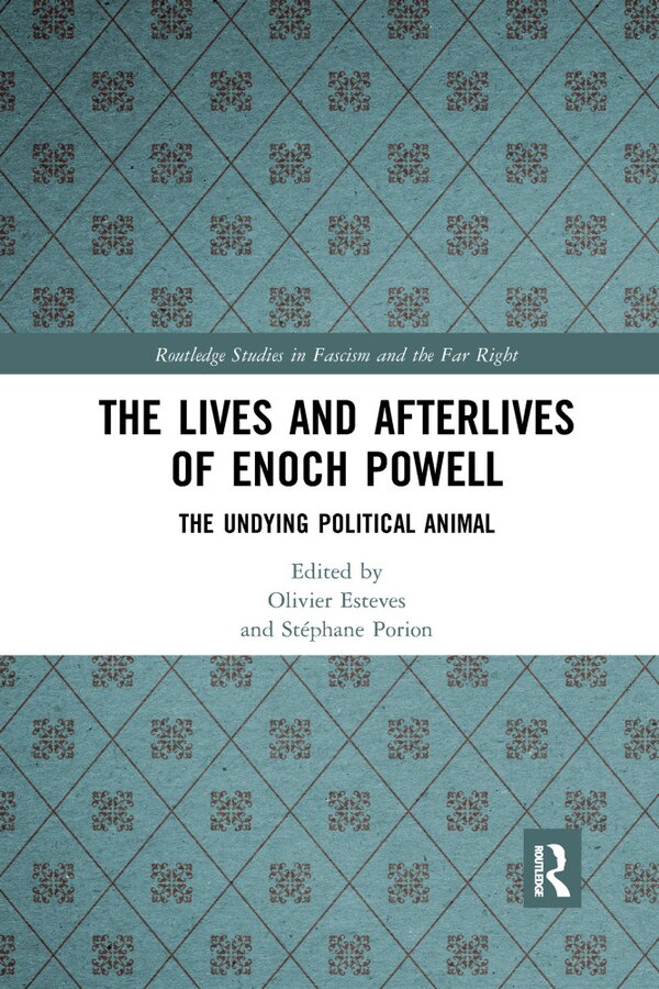 The Lives and Afterlives of Enoch Powell by Olivier Esteves, Paperback | Indigo Chapters