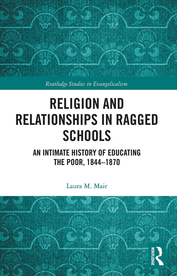 Religion And Relationships In Ragged Schools by Laura M. Mair, Paperback | Indigo Chapters