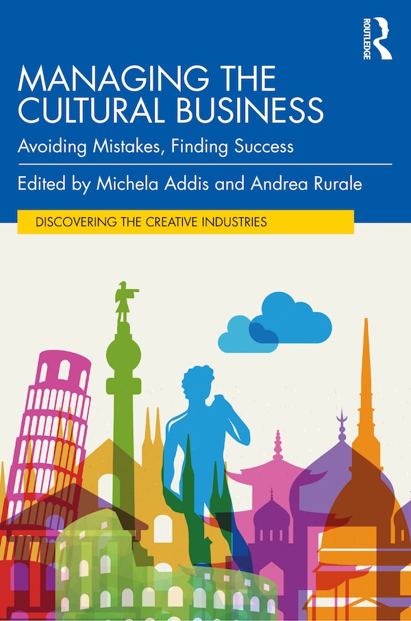 Managing The Cultural Business by Michela Addis, Paperback | Indigo Chapters