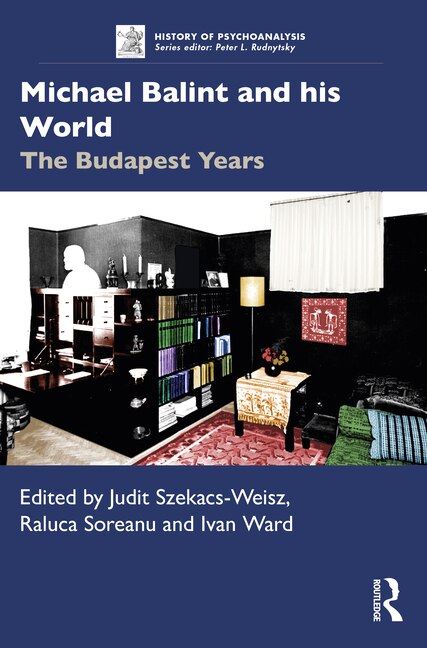 Michael Balint and his World by Judit Szekacs-Weisz, Paperback | Indigo Chapters