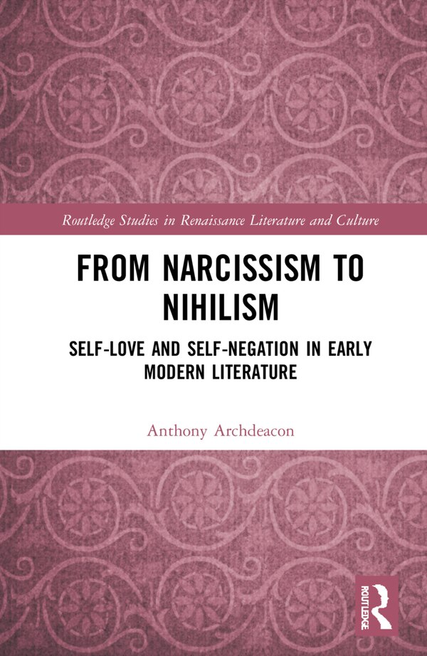From Narcissism To Nihilism by Anthony Archdeacon, Hardcover | Indigo Chapters