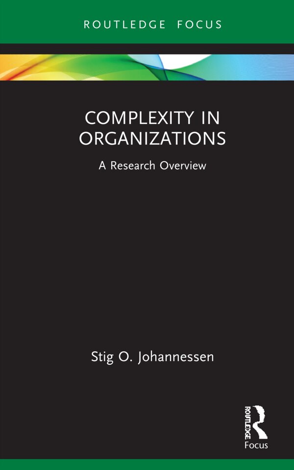 Complexity In Organizations by Stig O. Johannessen, Hardcover | Indigo Chapters