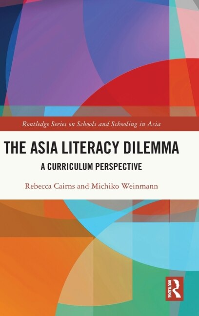 The Asia Literacy Dilemma by Rebecca Cairns, Hardcover | Indigo Chapters