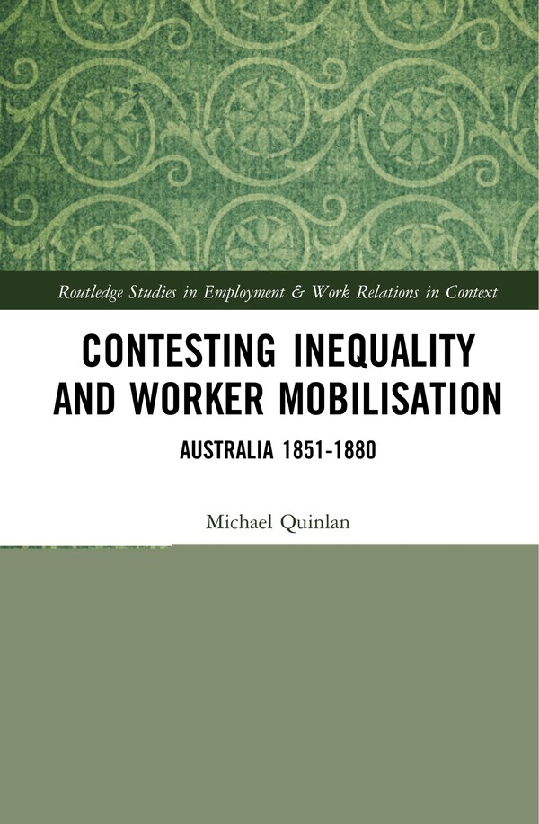 Contesting Inequality And Worker Mobilisation by Michael Quinlan, Hardcover | Indigo Chapters