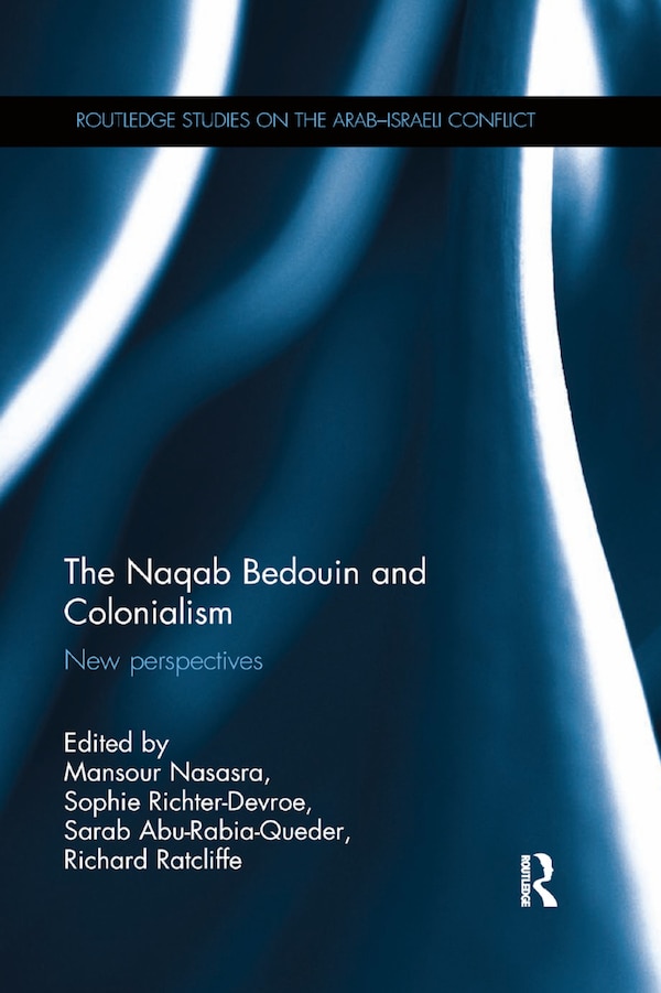 The Naqab Bedouin and Colonialism by Mansour Nasasra, Paperback | Indigo Chapters
