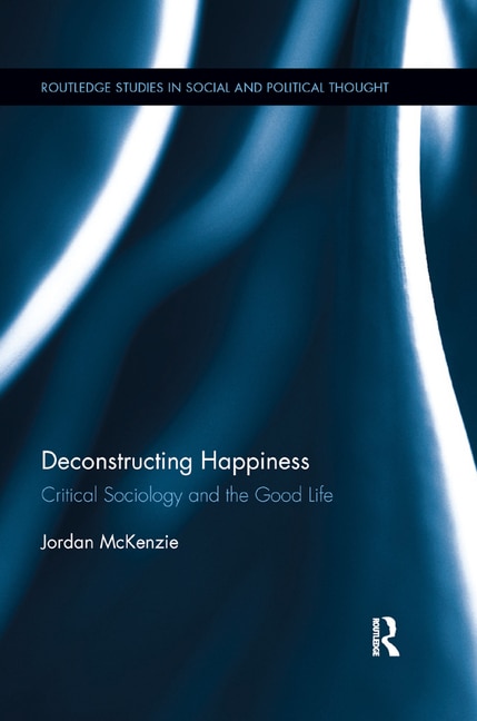 Deconstructing Happiness by Jordan Mckenzie, Paperback | Indigo Chapters