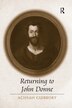 Returning To John Donne by Achsah Guibbory, Paperback | Indigo Chapters