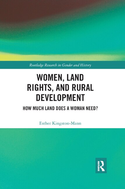 Women Land Rights And Rural Development by Esther Kingston-Mann, Paperback | Indigo Chapters